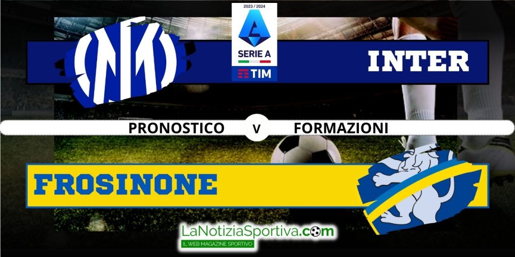 Inter Frosinone Pronostico Formazioni Quote E Streaming Live