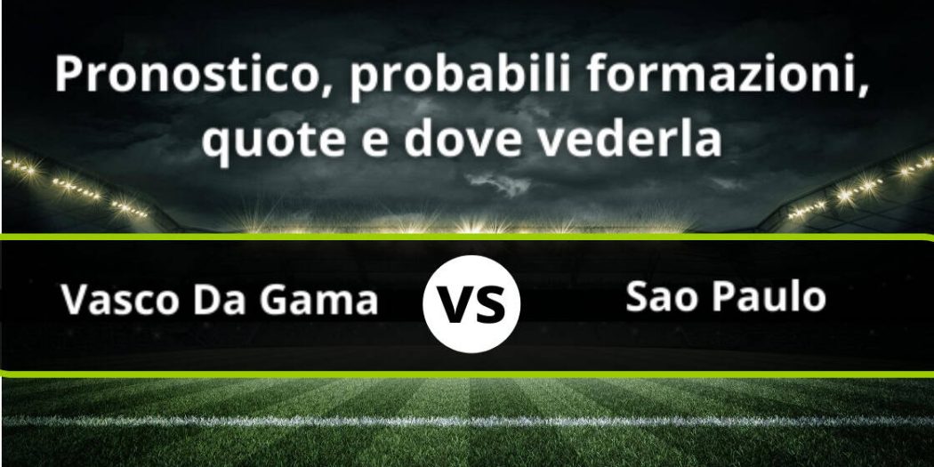 Vasco Da Gama RJ Sao Paulo Pronostico Formazioni Statistiche