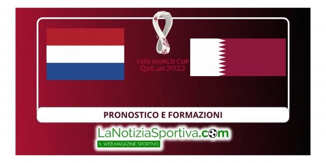 pronostico Olanda-Qatar e probabili formazioni