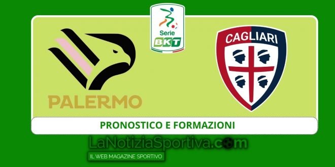 palermo-cagliari pronostico e formazioni