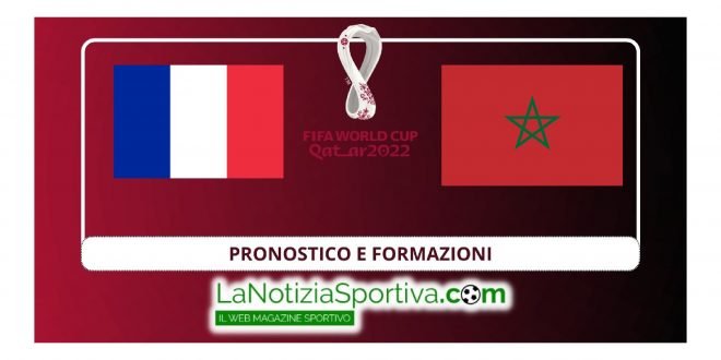 pronostico Francia-Marocco e probabili formazioni