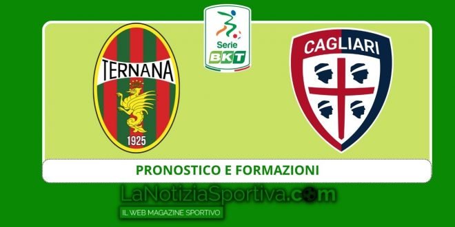 ternana-cagliari pronostico e formazioni