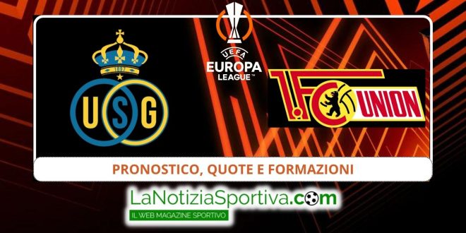 Pronostico Saint gilloise-union berlino Europa League