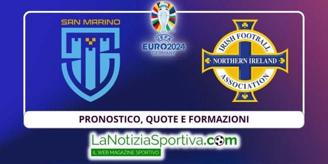 Pronostico San Marino Irlanda Nord Euro 2024