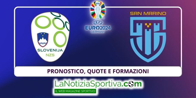 Pronostico Slovenia-San Marino Euro 2024