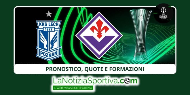 Pronostico Lech-Fiorentina Conference