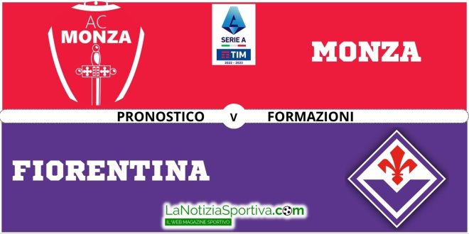 Pronostico Monza-Fiorentina Serie A