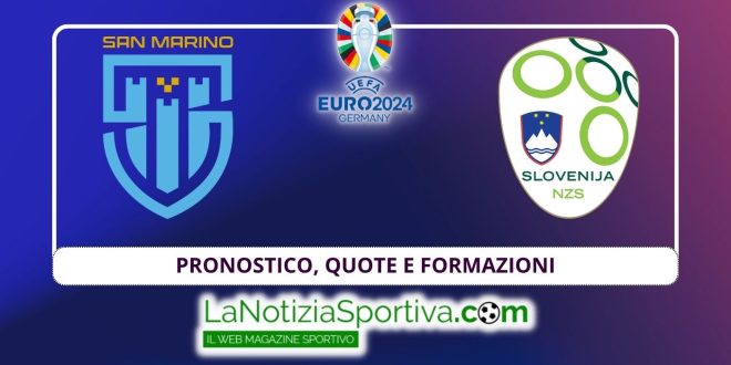 Pronostico Euro 2024 san marino slovenia