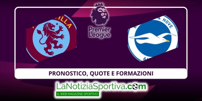 Pronostico Premier League Aston Villa Brighton