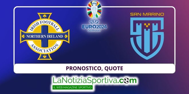 Pronostico Euro 2024 Irlanda del Nord-San Marino