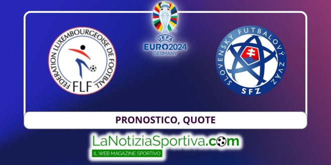 Pronostico Euro 2024 Lussemburgo-Slovacchia