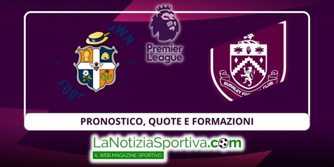 Pronostico Premier League Luton Burnley