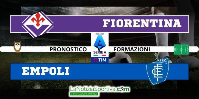 Pronostico Serie A Fiorentina-Empoli