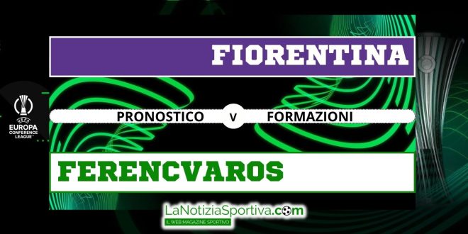 Pronostico UECL Fiorentina Ferencvaros