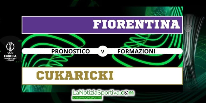 Pronostico UECL Fiorentina-Cukaricki