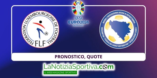 Pronostico Euro 2024 Lussemburgo-Bosnia