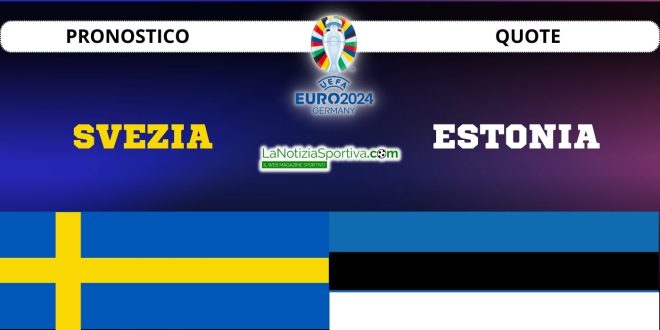 Pronostico Euro 2024 Svezia-Estonia