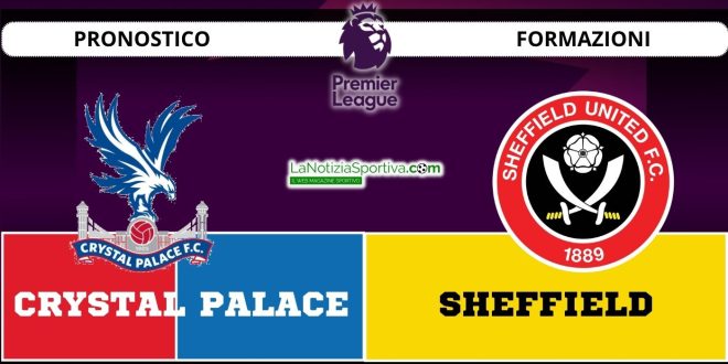 Pronostico Premier League Crystal Palace-Sheffield United