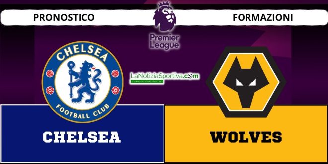 Pronostico Premier League Chelsea-Wolves