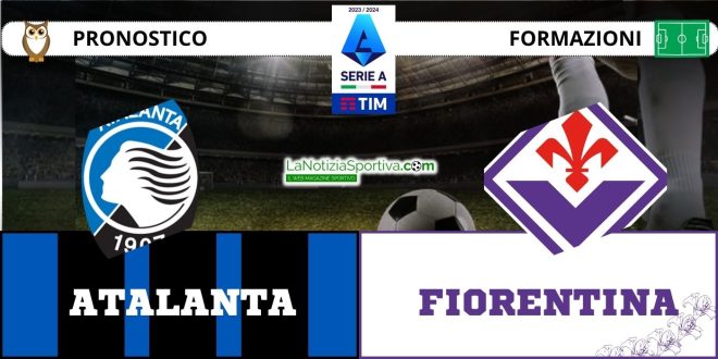 Pronostico Serie A Atalanta-Fiorentina