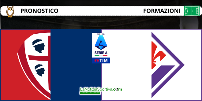 Pronostico Serie A Cagliari-Fiorentina