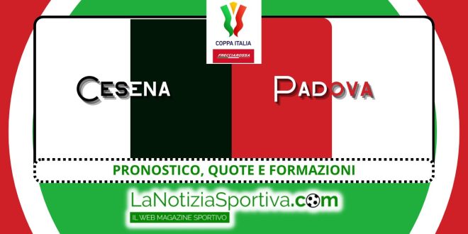 Pronostico Coppa Italia Cesena-Padova