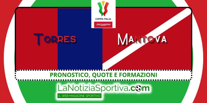 Pronostico Coppa Italia Torres Mantova