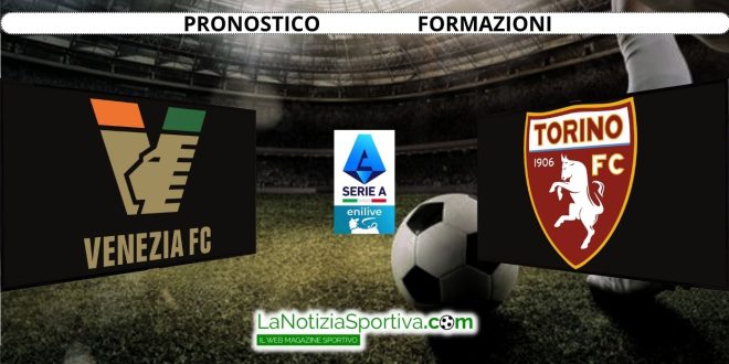 Pronostico Serie A Venezia Torino