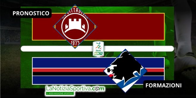 Cittadella-Samp Pronostico Serie B