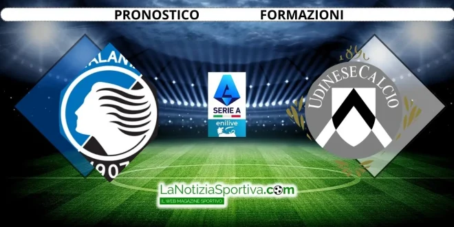 Pronostico Serie A Atalanta-Udinese