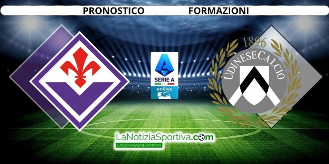 Fiorentina-Udinese Pronostico Serie A