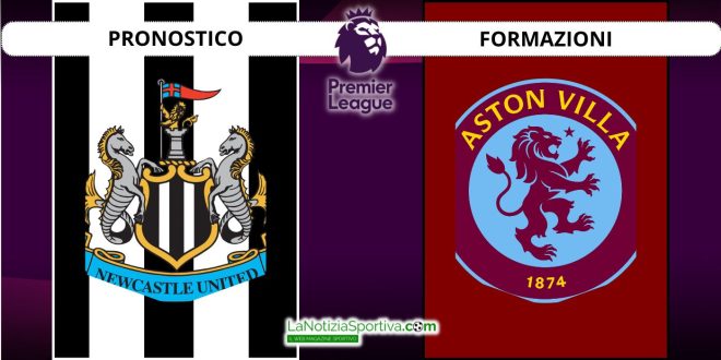 Pronostico Premier League Newcastle-Aston Villa