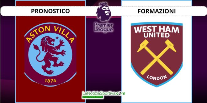 Pronostico Premier League Aston Villa-West Ham